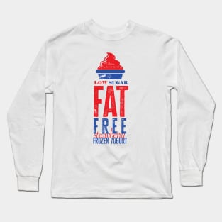 FAT Free, Low Sugar Frozen Yogurt Long Sleeve T-Shirt